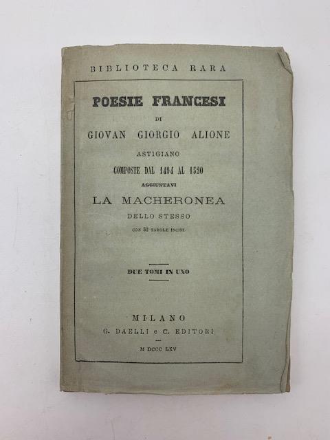 Poesie francesi di Giovan Giorgio Alione astigiano composte dal 1494 al 1520 aggiuntavi La Maccheronica dello stesso - copertina