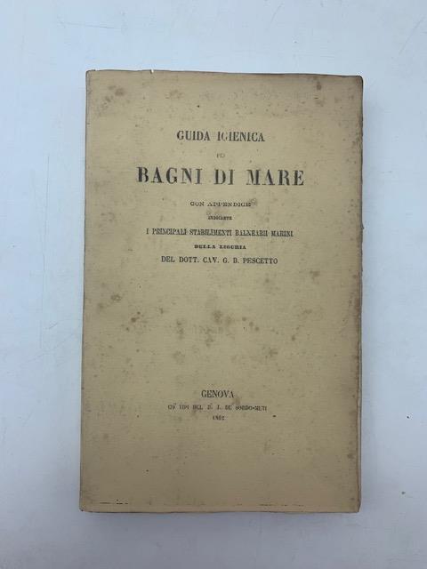 Guida igienica pei bagni di mare con appendice indicante i principali stabilimenti balnearii marini della Liguria