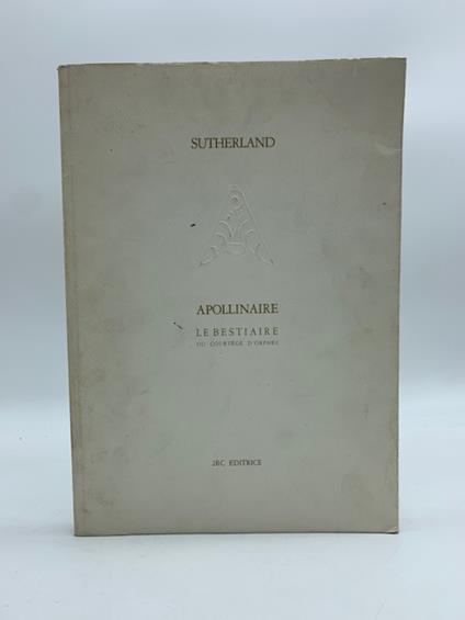 Sutherland. Apollinaire. Le bestiaire ou cortege d'Orphee - copertina