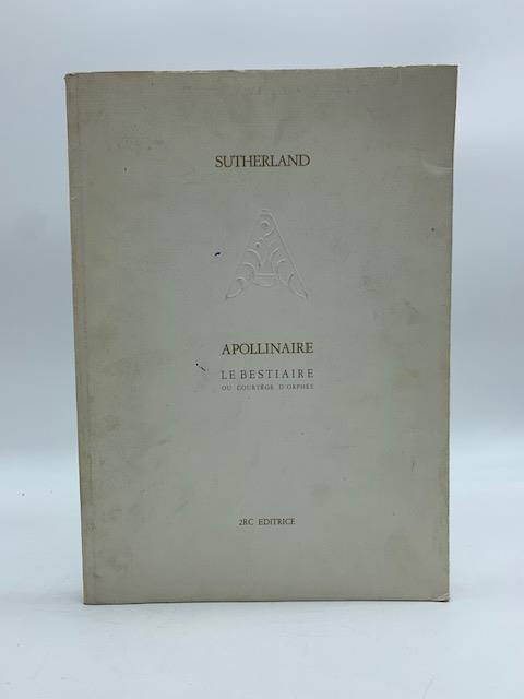 Sutherland. Apollinaire. Le bestiaire ou cortege d'Orphee - copertina