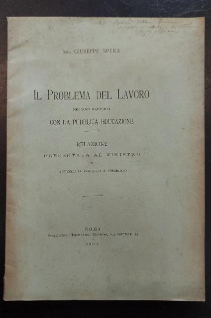 Il problema del lavoro nei suoi rapporti con la pubblica educazione. Relazione presentata al Ministro di Agricoltura, Industria e Commercio - copertina