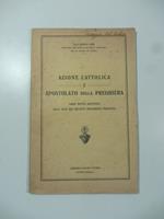 Azione cattolica e apostolato della preghiera. Loro mutui rapporti alla luce dei recenti documenti pontifici