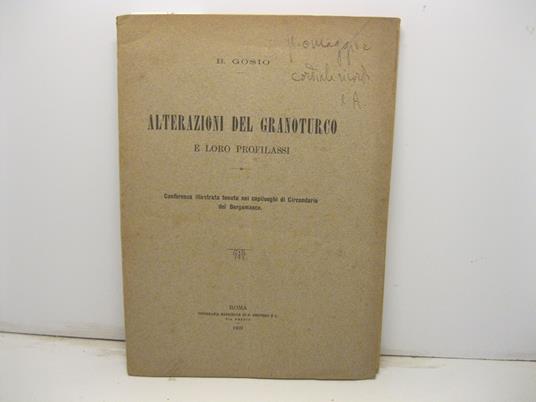 Alterazioni del granoturco e loro profilassi. Conferenza illustrata tenuta nei capiluoghi di circondario del Bergamasco - copertina