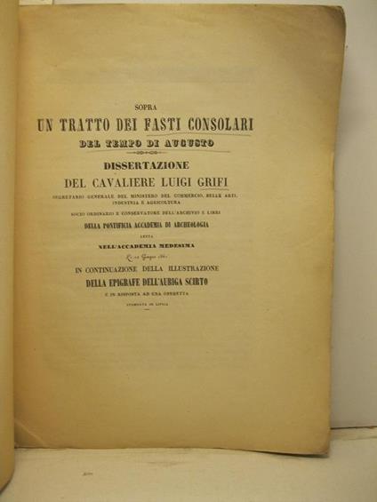 Sopra un tratto dei fasti consolari del tempo di Augusto. Dissertazione letta nell'Accademia medesima li 12 giugno 1861 in continuazione della illuistrazione della epigrafe dell'auriga scirto e in risposta ad una operetta stamapte in Lipsia - copertina