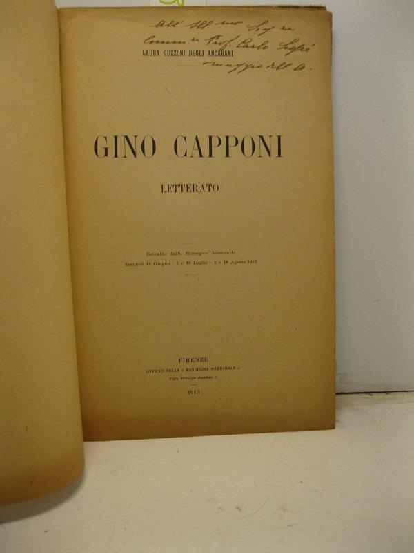 Gino Capponi letterato. Estratto dalla Rassegna Nazionale, fascicoli 16 giugno, 1 e 16 luglio 1 e 16 agosto