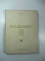 Pittori dell'Ottocento. G. Previati, D. Morelli, E. Delacroix, G. Henner, M. Bianchi, A. Mancini, A. Gros