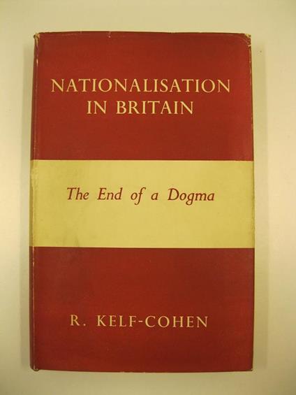 Nationalisation in Britain. The end of a dogma - copertina