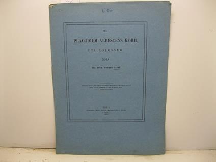 Sul placodium albescens korb del Colosseo. Nota. Estratto dagli Atti dell'Accademia Pontificia de' Nuovi Lincei, anno XXXIII, sessione V del 18 aprile 1880 - copertina
