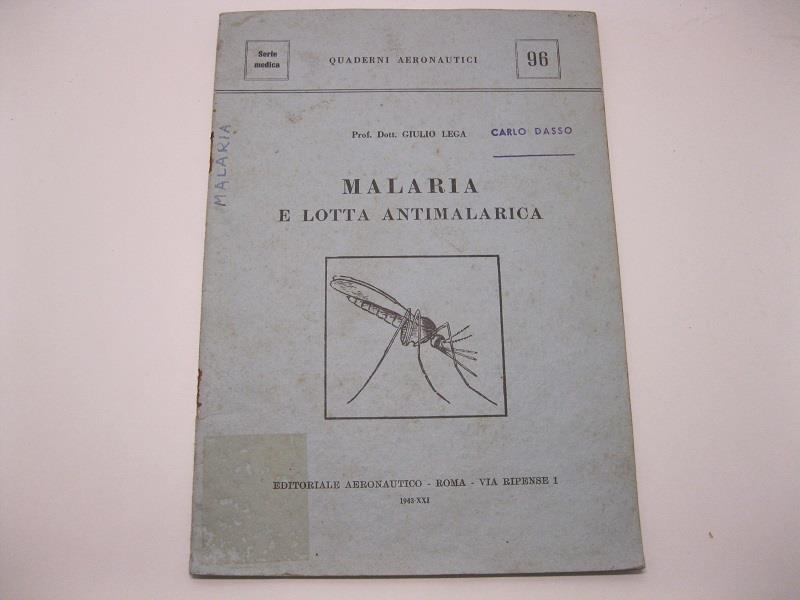 Malaria e lotta antimalarica. Quaderni aereonautici