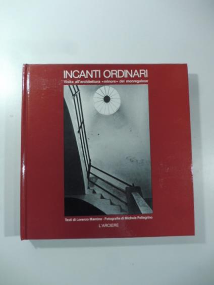 Incanti ordinari. Visita all'architettura minore del Monregalese - copertina