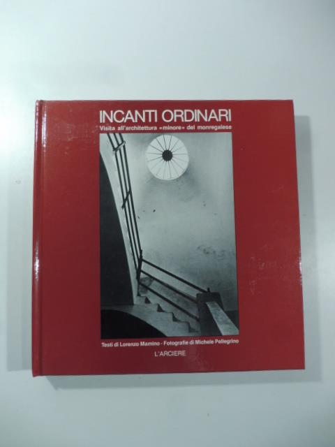 Incanti ordinari. Visita all'architettura minore del Monregalese - copertina