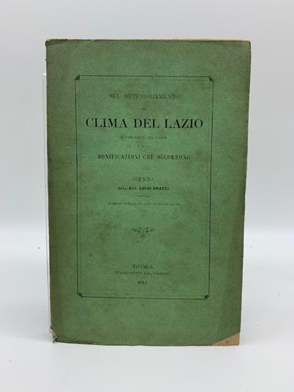 Sul deterioramento del clima del Lazio e circonvicini paesi e delle bonificazioni che occorrono. Cenni - copertina