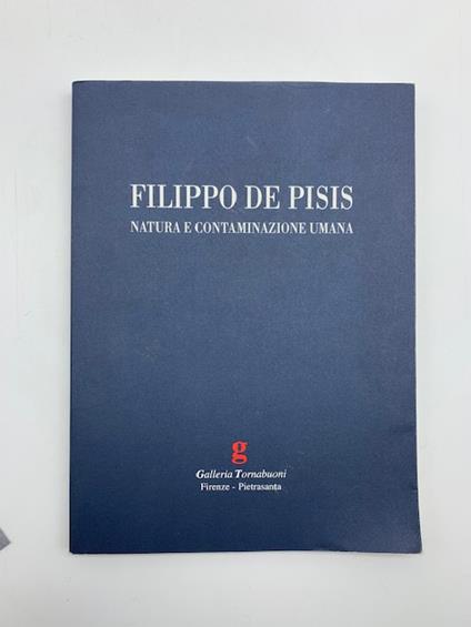 Filippo De Pisis. Natura e contaminazione umana. Galleria Tornabuoni - copertina