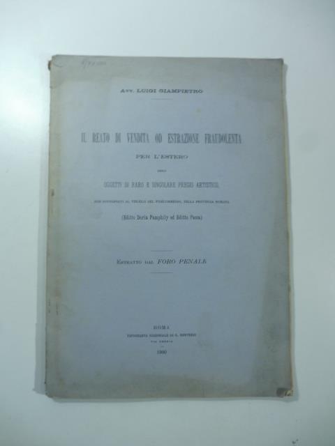 Il reato di vendita od estrazione fraudolenta per l'estero degli oggetti di raro e singolare pregio artistico non sottoposti al vincolo del fidecommesso nella provincia romana - copertina