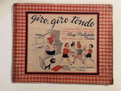 Giro, giro tondo. Canti popolari per i piu' piccini raccolti e adattati da Luigi Malatesta illustrati da Nisa - copertina