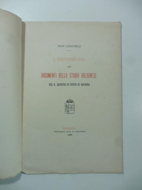 L' esposizione dei documenti dello Studio bolognese nel R. Archivio di Stato di Bologna