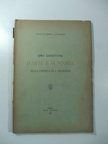 Una questione d'arte e di storia nella facciata di S. Francesco - copertina