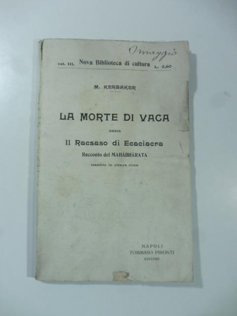 La morte di Vaca ossia il Racsaso di Ecaciacra. Racconto del Mahabharata tradotto in ottava rima - copertina