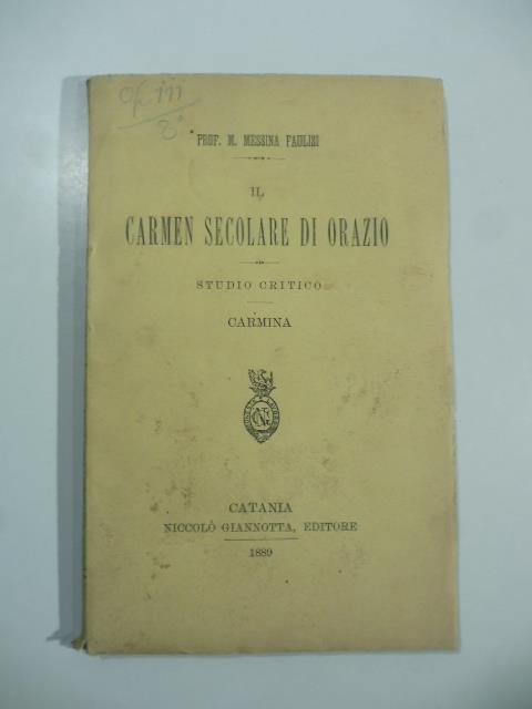 Il carmen secolare di Orazio. Studio critico. Carmina - copertina