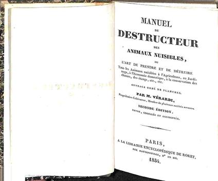 Manuel du destructeur des animaux nuisibles ou l'art de prendre et de detruire tous les animaux nuisibles a l'agriculture, au jardinage.. - copertina