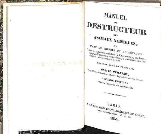 Manuel du destructeur des animaux nuisibles ou l'art de prendre et de detruire tous les animaux nuisibles a l'agriculture, au jardinage.. - copertina