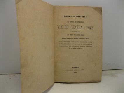 Roman et histoire ou la victime de la trahison. Vie du general Roze raconte'e par S. E Mahul de comtes Dejean - copertina