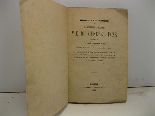 Roman et histoire ou la victime de la trahison. Vie du general Roze raconte'e par S. E Mahul de comtes Dejean - copertina
