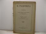 Il Palestrina. Poemetto. Seconda edizione riveduta dall'Autore con dedica e giunte alla prefazione ed alle note ed arricchita di cenni storici intorno al sommo maestro