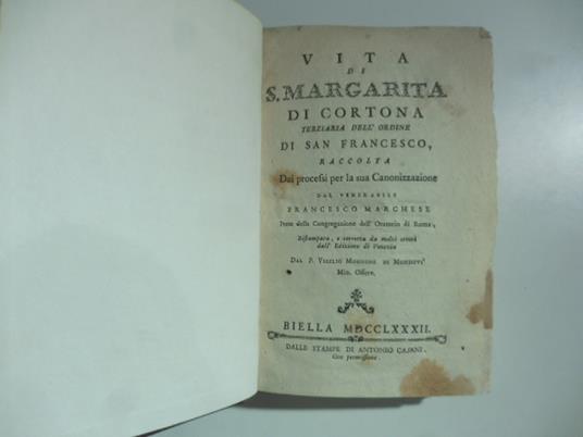 Vita di S. Margarita di Cortona terziaria dell'ordine di San Francesco raccolta dai processi per la sua canonizzazione.. - copertina