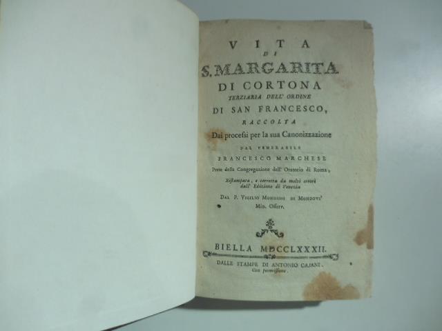 Vita di S. Margarita di Cortona terziaria dell'ordine di San Francesco raccolta dai processi per la sua canonizzazione..