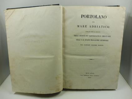 Portolano del mare Adriatico compilato sotto la direzione dell'Istituto Geografico Militare dell'I. R. Stato Maggiore Generale dal CAp. Giacomo Marieni - copertina