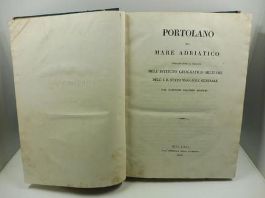 Portolano del mare Adriatico compilato sotto la direzione dell'Istituto Geografico Militare dell'I. R. Stato Maggiore Generale dal CAp. Giacomo Marieni - copertina