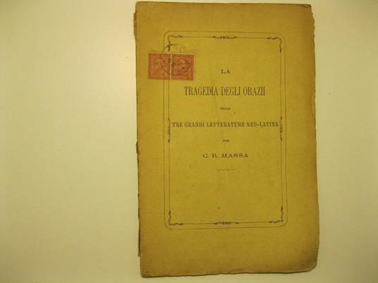 La tragedia degli Orazii nelle tre grandi letteratura neo-latine - copertina