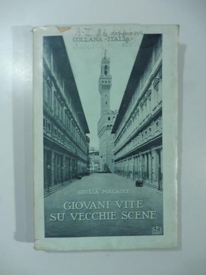 Giovani vite su vecchie scene. Pagine di vita fiorentina - copertina