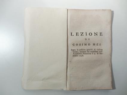 Lezione di Cosimo Mei sopra la positiva gravita' di ciascun corpo, recitata dal medesimo nell'Accademia Fiorentina li 4 di Settembre 1738 - copertina