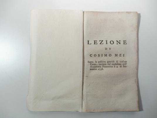 Lezione di Cosimo Mei sopra la positiva gravita' di ciascun corpo, recitata dal medesimo nell'Accademia Fiorentina li 4 di Settembre 1738 - copertina