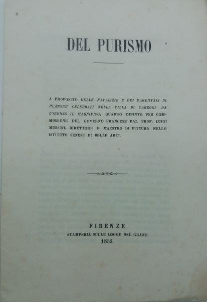 Del Purismo. A proposito delle Natalizie e dei parentali di Platone...quadro dipinto per commissione del governo francese dal Prof. Luigi Mussini.. - copertina