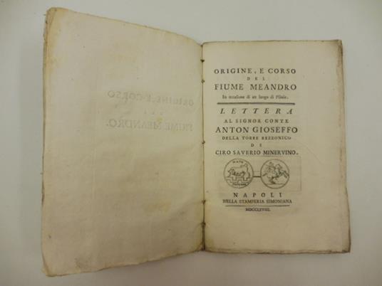 Origine e corso del Fiume Meandro. In occasione di un luogo di Plinio. Lettera al Signor Conte Antonio Gioseffo Della Torre Rezzonicodi Ciro Saverio Minervino - copertina