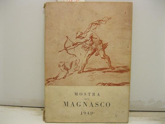 Mostra del Magnasco. Catalogo. Genova - Palazzo Bianco, 18 giugno - 15 ottobre 1949 - copertina