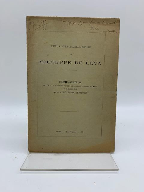 Della vita e delle opere di Giuseppe De Leva. Commemorazione..