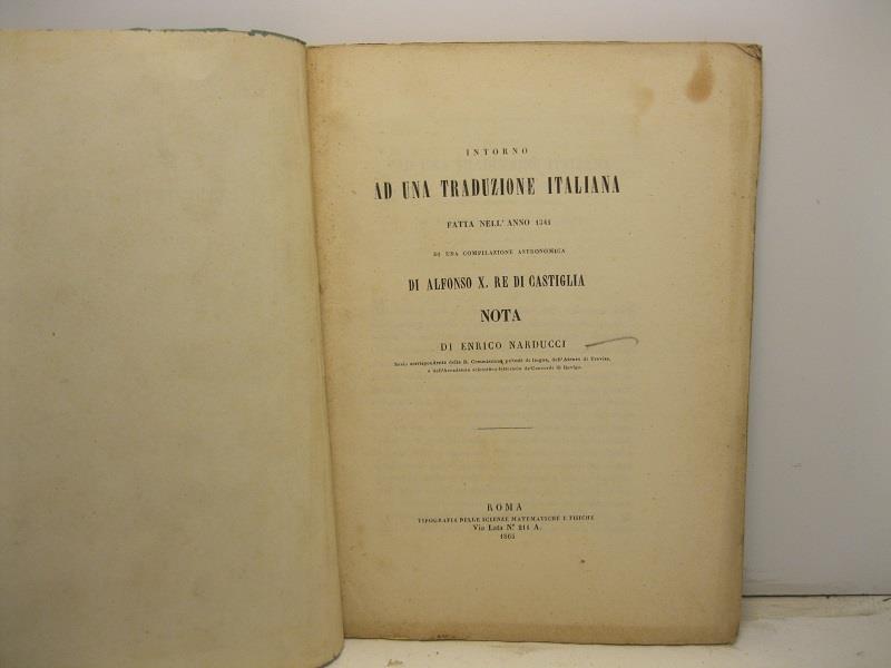 Intorno ad una traduzione italiana fatta nell'anno 1341 di una compilazione astronomica di Alfonso X re di Castiglia. Nota