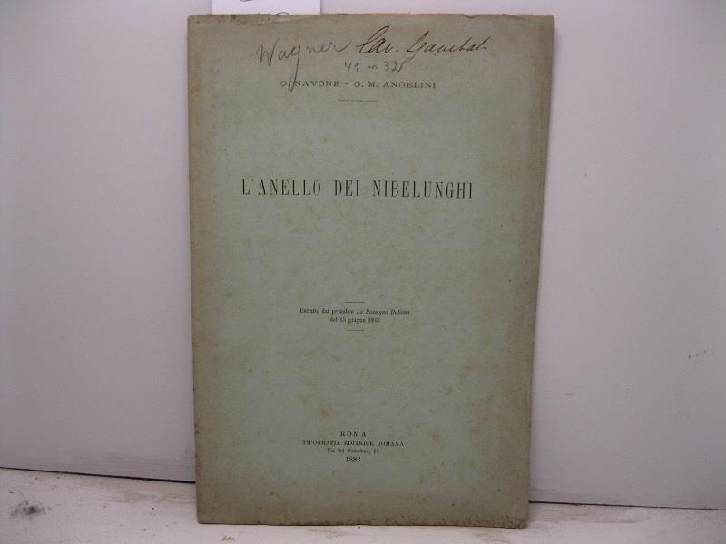 L' anello dei Nibelunghi. Estratto dal periodico La Rassegna Italiana del 15 giugno 1883
