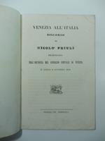 Venezia all'Italia. Discorso pronunciato nell'adunanza del Consiglio comunale di Venezia il giorno 6 novembre 1848