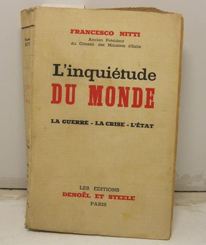 L' inquietude du monde. La Crise, la Guerre et l'Etat. Traduit de l'italien par Stefan Priacel - copertina