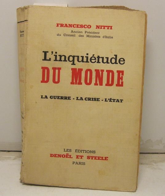 L' inquietude du monde. La Crise, la Guerre et l'Etat. Traduit de l'italien par Stefan Priacel - copertina