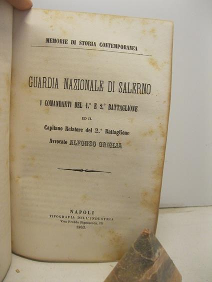 Guardia Nazionale di Salerno. I comandanti del 1o e 2o Battaglione ed il capitano relatore del 2o Battaglione - copertina