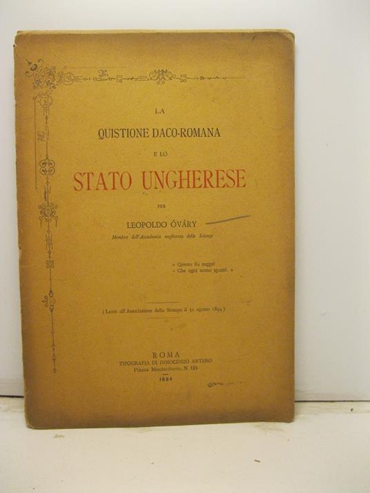 La questione daco-romana e lo stato ungherese (letto all'Associazione della Stampa il 31 agosto 1894) - copertina