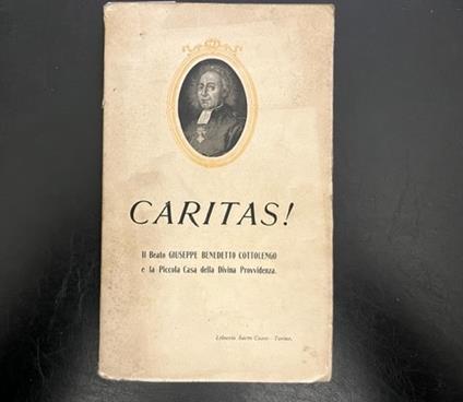 Caritas! Il Beato Giuseppe Benedetto Cottolengo e la Piccola Casa della Divina Provvidenza. Versione dal Francese - copertina