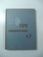 Tipo composizione. Quaderno secondo. Tecnica delle composizioni complesse, tipiche composizioni complesse, impostazione e marginatura delle forme