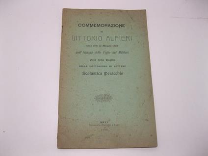 Commemorazione di Vittorio Alfieri letta addi' 16 maggio 1903, nell'Istituto delle Figlie dei Militari Villa della Regina, dalla dottoressa in lettere Scolastica Peracchio - copertina